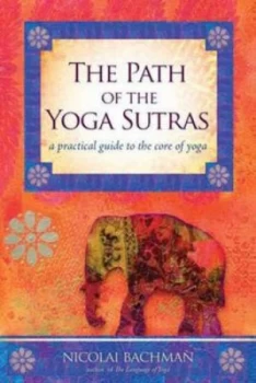 Image of The Path of the Yoga Sutras by Nicolai Bachman Paperback