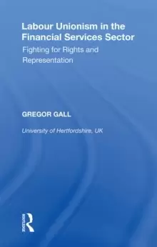 Image of Labour Unionism in the Financial Services Sector : Fighting for Rights and Representation
