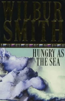 Image of Hungry As the Sea by Wilbur a Smith Paperback