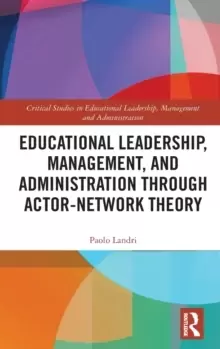 Image of Educational Leadership, Management, and Administration through Actor-Network Theory