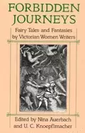 Image of forbidden journeys fairy tales and fantasies by victorian women writers
