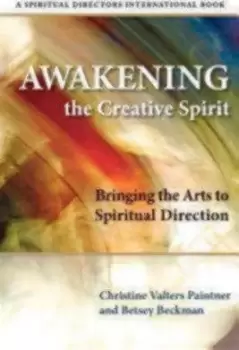 Image of Awakening the Creative Spirit by Christine Valters Paintner