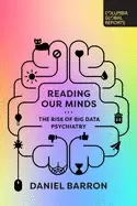 Image of reading our minds the rise of big data psychiatry