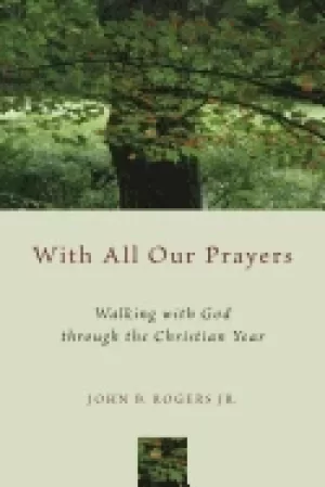 Image of with all our prayers walking with god through the christian year
