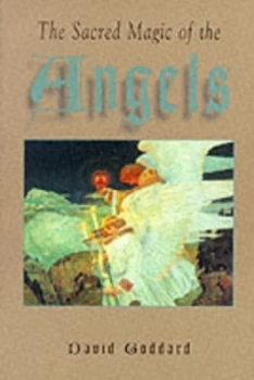 Image of The Sacred Magic of the Angels by David Goddard Paperback