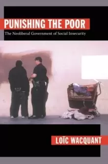 Image of Punishing the Poor : The Neoliberal Government of Social Insecurity