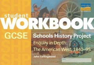 Image of Gcse Schools History Project Enquiry in Depth the American West 1840-95 Workbook by John Collingwood Paperback
