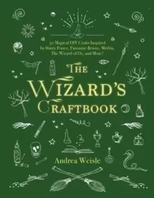 Image of The Wizard's Craftbook : Magical DIY Crafts Inspired by Harry Potter, Fantastic Beasts, The Lord of the Rings, The Wizard of Oz, and More!