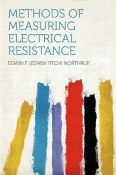 Image of Methods of Measuring Electrical Resistance by Edwin F Paperback