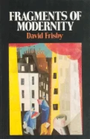 Image of fragments of modernity theories of modernity in the work of simmel kracaue