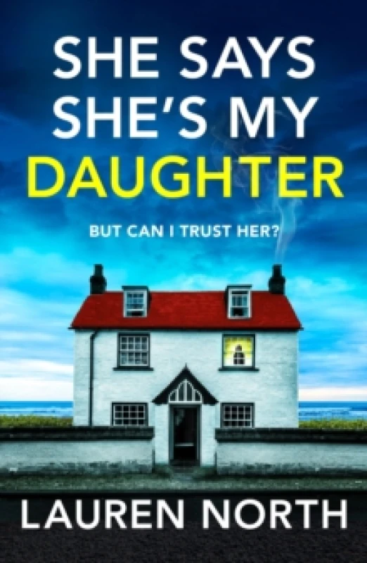 Image of She Says She's My Daughter : A gripping and addictive psychological thriller with a heart-stopping twist Paperback / softback