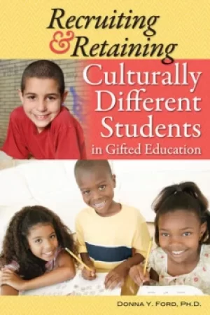 Image of Recruiting and Retaining Culturally Different Students in Gifted Education