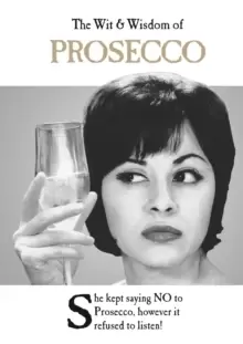 Image of The Wit and Wisdom of Prosecco : the perfect Mother's Day gift from the BESTSELLING Greetings Cards Emotional Rescue