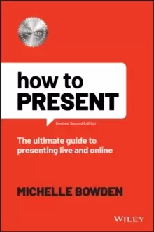 Image of How to Present : The Ultimate Guide to Presenting Live and Online