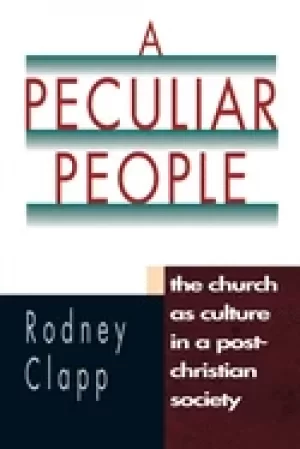 Image of peculiar people the church as culture in a post christian society