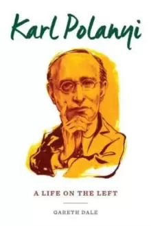 Image of Karl Polanyi : A Life on the Left