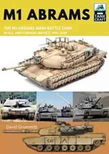 Image of M1 Abrams : The US's Main Battle Tank in American and Foreign Service, 1981-2018