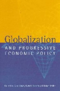 Image of Globalization and Progressive Economic Policy by Dean Baker Paperback