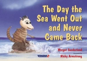 Image of The Day the Sea Went Out and Never Came Back by Margot Sunderland and Nicky Armstrong Paperback