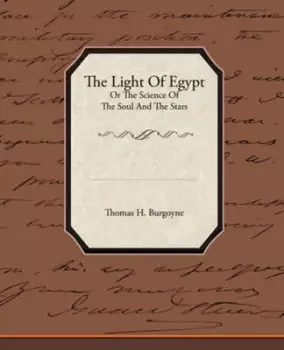 Image of The Light of Egypt or the Science of the Soul and the Stars by Thomas H Burgoyne