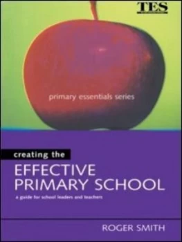 Image of Creating the effective primary school by Roger Smith