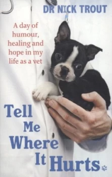 Image of Tell Me Where It Hurts by Nick Trout Paperback