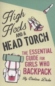 Image of High Heels and a Head Torch by Chelsea Duke Paperback