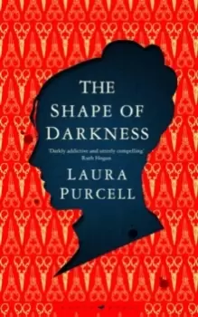 Image of The Shape of Darkness : 'Darkly addictive, utterly compelling' Ruth Hogan