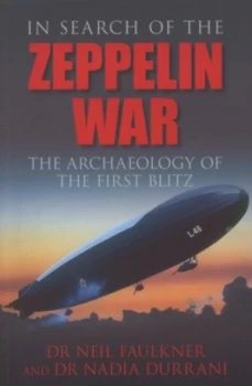 Image of In Search of the Zeppelin War by Neil Faulkner Paperback