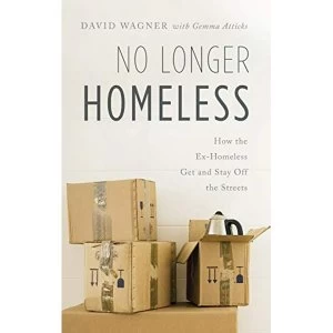 Image of No Longer Homeless How the Ex-Homeless Get and Stay Off the Streets Hardback 2018