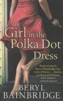 Image of The Girl in the Polka-Dot Dress by Beryl Bainbridge Paperback
