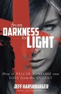 Image of from darkness to light how to rescue someone you love from the occult