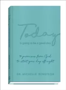 Image of Today Is Going to Be a Good Day - 90 Promises from God to Start Your Day Off Right