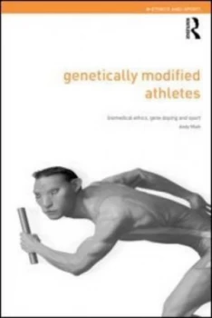 Image of Genetically Modified Athletes by Andy Miah Paperback