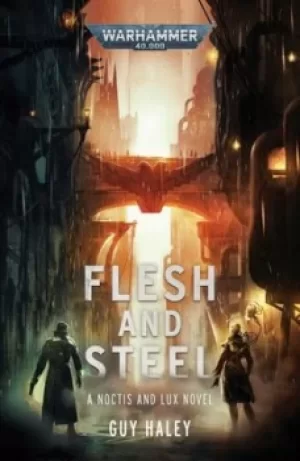 Image of Flesh and steel by Guy Haley