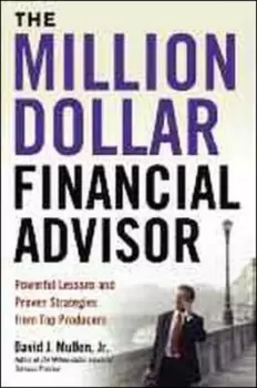 Image of The million-dollar financial advisor by David J Mullen