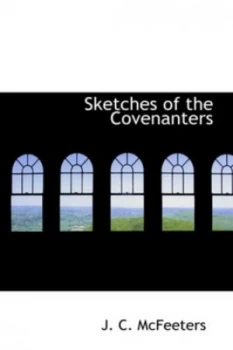 Image of Sketches of the Covenanters by J C Mcfeeters Hardback