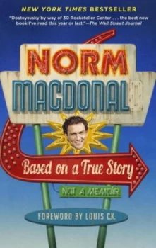 image of Based on a True Story by Norm Macdonald