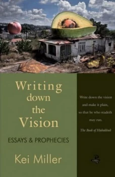 Image of Writing down the Vision by Kei Miller Book