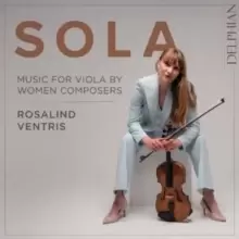 Image of Rosalind Ventris: Sola - Music for Viola By Women Composers