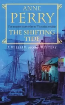 Image of The Shifting Tide (William Monk Mystery, Book 14) : A gripping Victorian mystery from Londons East End