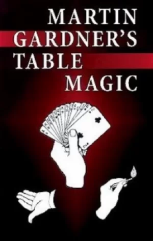Image of Martin Gardners table magic by Martin Gardner