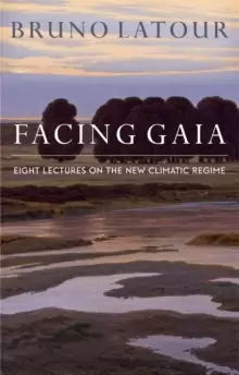 Image of Facing Gaia : Eight Lectures on the New Climatic Regime