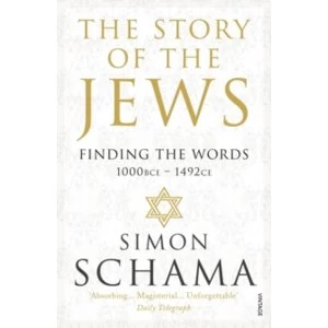 Image of The Story of the Jews: Finding the Words (1000 BCE - 1492) by Simon Schama (Paperback, 2014)