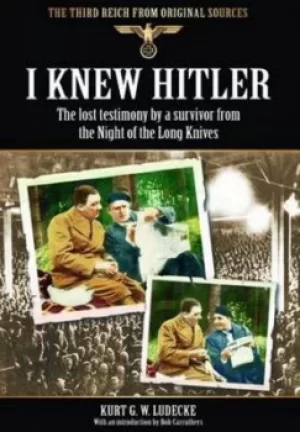 Image of I knew Hitler by Kurt Georg Wilhelm Ludecke