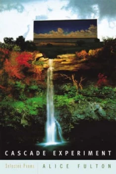 Image of Cascade Experiment - Selected Poems by Alice Fulton Paperback