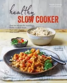 Image of Healthy Slow Cooker : Over 60 recipes for nutritious, home-cooked meals from your electric slow cooker