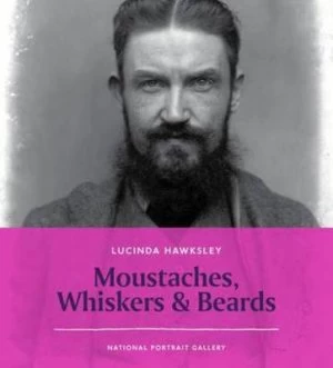 Image of Moustaches Whiskers and Beards by Lucinda Hawksley Paperback