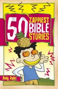 Image of 50 zappiest Bible stories by Andy Robb