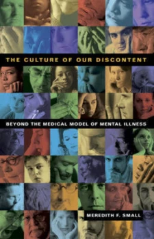 Image of The Culture of Our Discontent by Meredith F Small Book